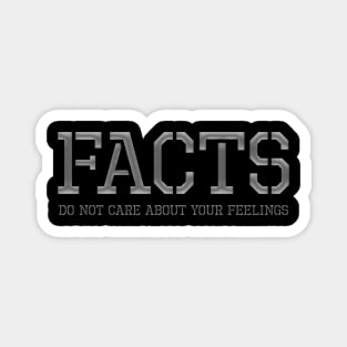 Facts Do Not Care About Your Feelings Magnet