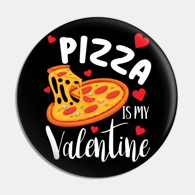 Pizza is my valentine funny pizza lover valentines day gift Pin by BadDesignCo