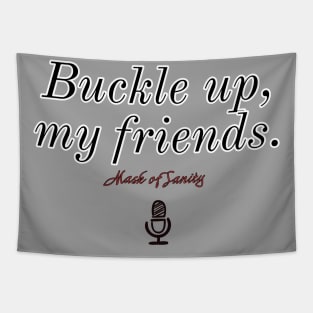 Buckle up, my friends. Version 2 Tapestry