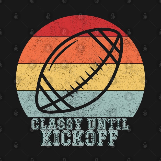 Classy Until Kickoff by Myartstor 