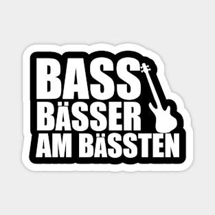 BASS BAESSER AM BAESSTEN funny bassist gift Magnet