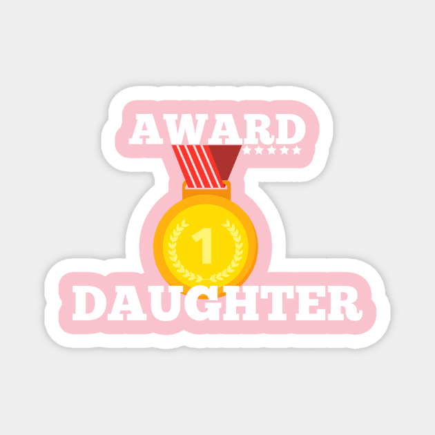 Award Trophy Best daughter  i love my daughter gift Magnet by Flipodesigner