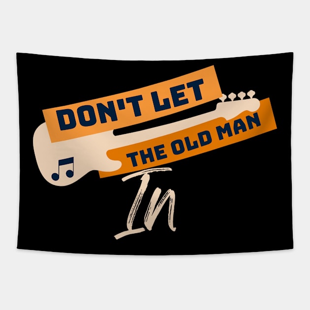 Don't Let The Old Man In Tapestry by Point Shop