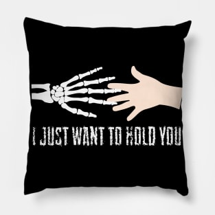 I just want to hold you T Shirt Halloween Gifts Shirt Pillow