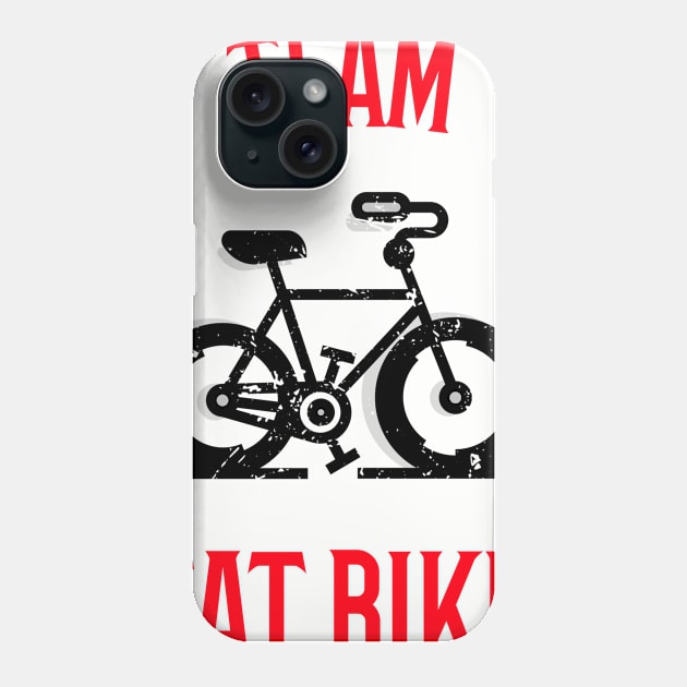 Team Fat Bike Wear When Mountain Bike Riding MTB Phone Case by With Pedals