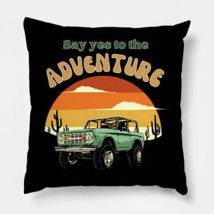Say yes to the adventure retro design Pillow