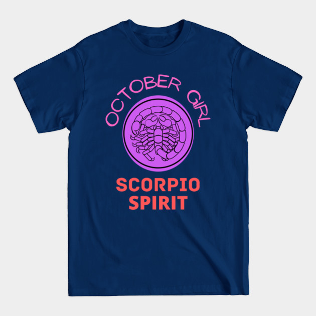 Discover october girl scorpio spirit - October Girl Scorpio Spirit - T-Shirt