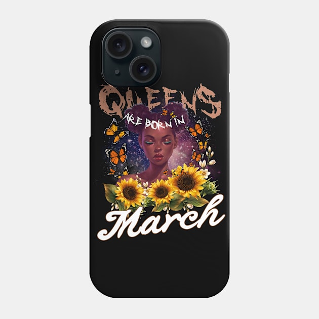 Queens Are Born In March Sunflower Girl For Women Quote About Aries Phone Case by gussiemc