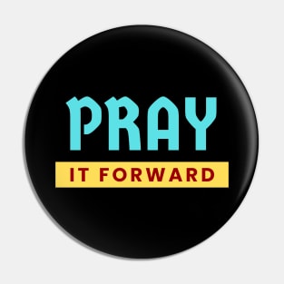 Pray it Forward | Christian Typography Pin