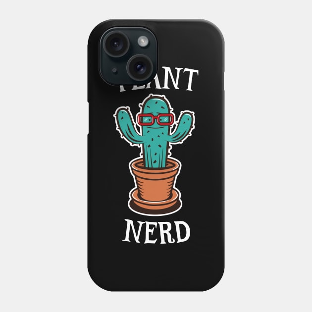 Nerdy Plant - Funny Potted Cactus - Gardening Geek Phone Case by propellerhead