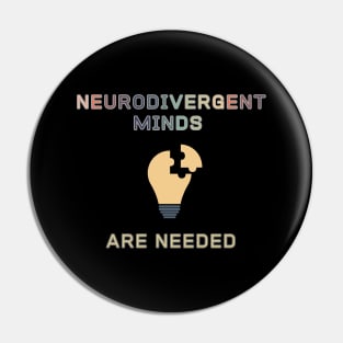 Neurodivergent Minds are Needed (one) Pin