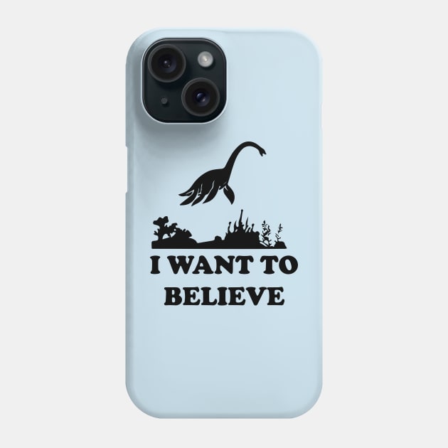 Loch Ness Monster Nessie I Want To Believe Phone Case by Tatted_and_Tired