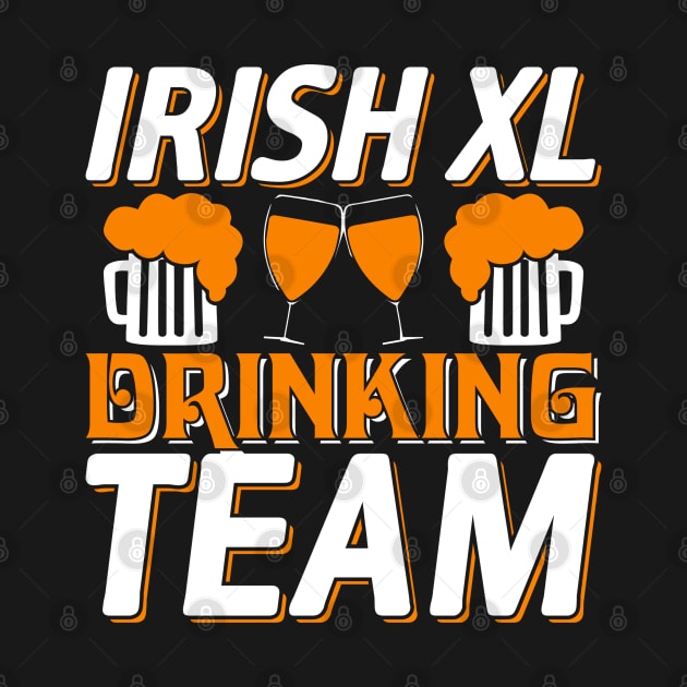 Irish XL Drinking Team by JacksonArts