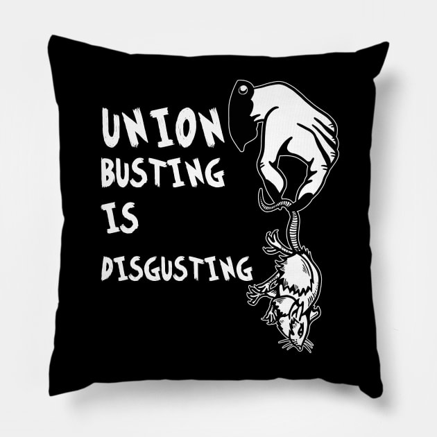 UNION BUSTING IS DISGUSTING Pillow by TriciaRobinsonIllustration