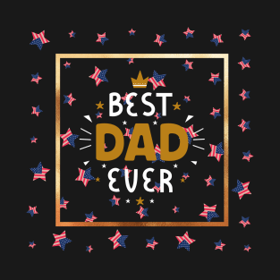 Best Dad Ever With Us American Flag T-Shirt