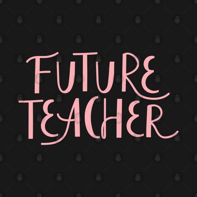 Future Teacher typography print. Quote design. by CoCoArt-Ua