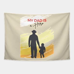 my dad is a  hero Tapestry