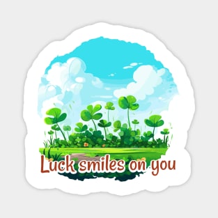 Luck smiles on you Magnet