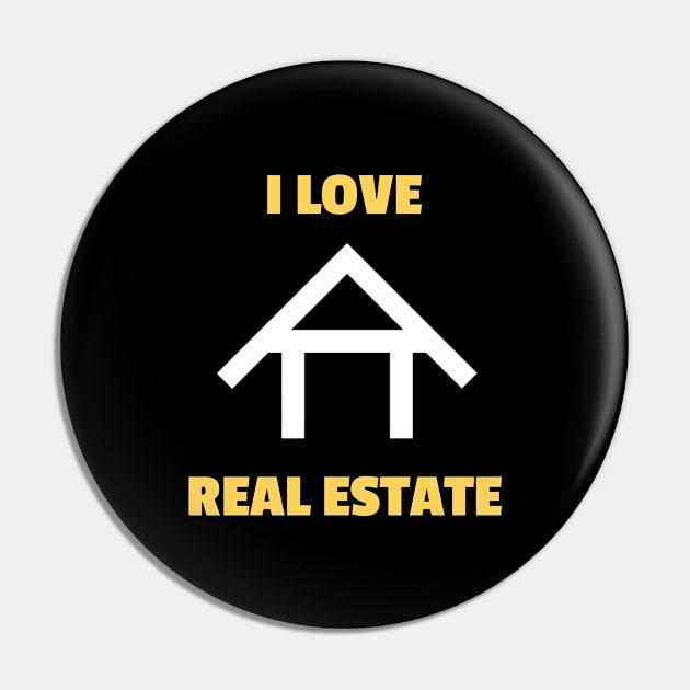 I Love Real Estate Pin by The Favorita