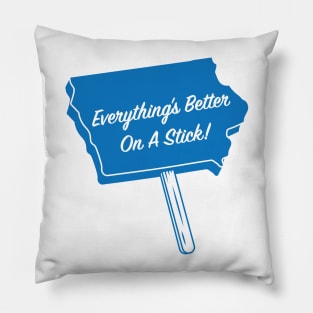 Everything's Better On A Stick! Pillow