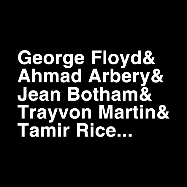 George Floyd &  Ahmad Arbery & Jean Botham & Trayvon Martin & Tamir Rice... by Lazarino