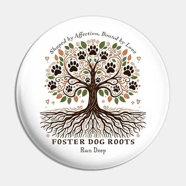 Foster Dog Roots Run Deep Pin by RebelPawCo