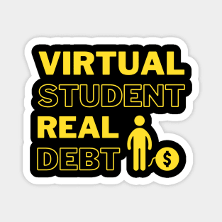 Virtual student Real debt Magnet