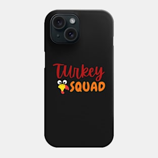 Thanksgiving Turkey Squad Phone Case