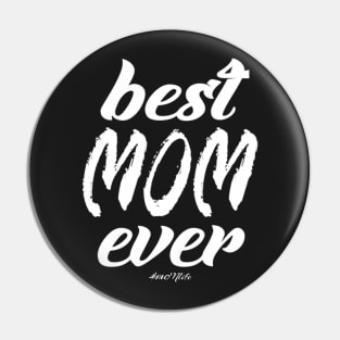 #MOMlife - Best Mom Ever Pin