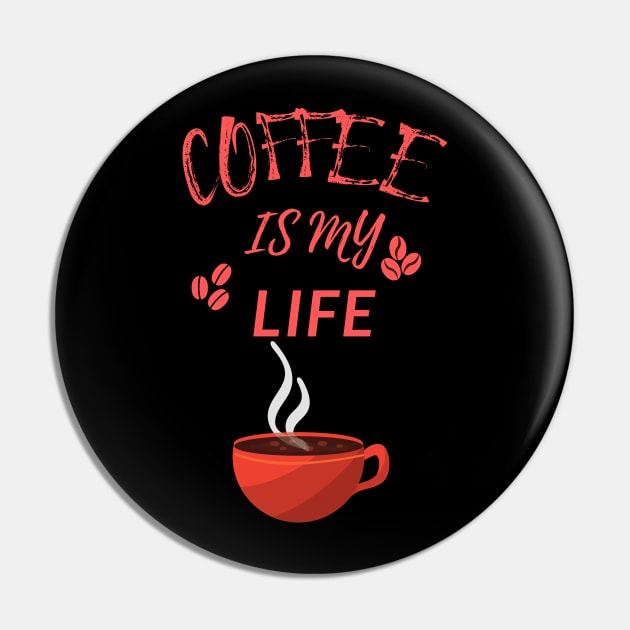 Coffee Is My Life Pin by olaviv