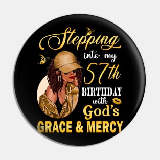 Stepping Into My 57th Birthday With God's Grace & Mercy Bday Pin