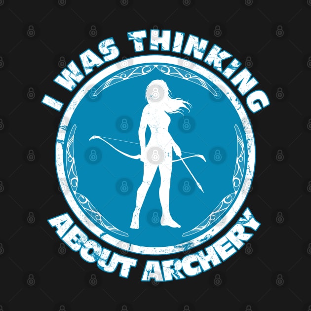 I was thinking about archery by NicGrayTees