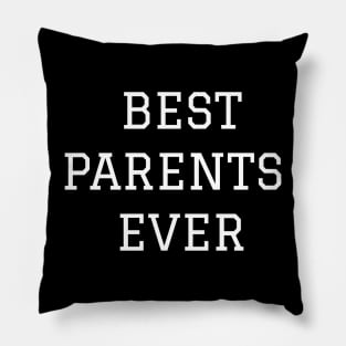 Best Parents Ever! Pillow