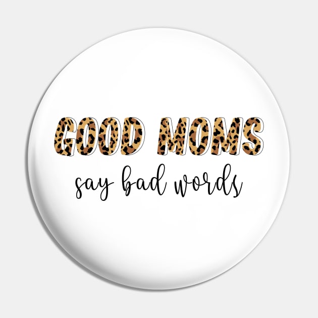 Funny Good Moms Say Bad Words Leopard Print Mother's Day Pin by dounjdesigner