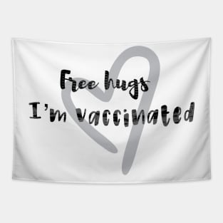 Vaccinated free hugs,free hugs I’m vaccinated,fully vaccinated Tapestry