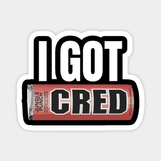 I GOT CRED Magnet