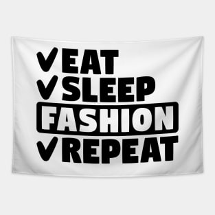 Eat, sleep, fashion, repeat Tapestry