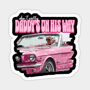 Don'T Worry Daddy'S On His Way Funny Donald Trump Pink 2024 Magnet