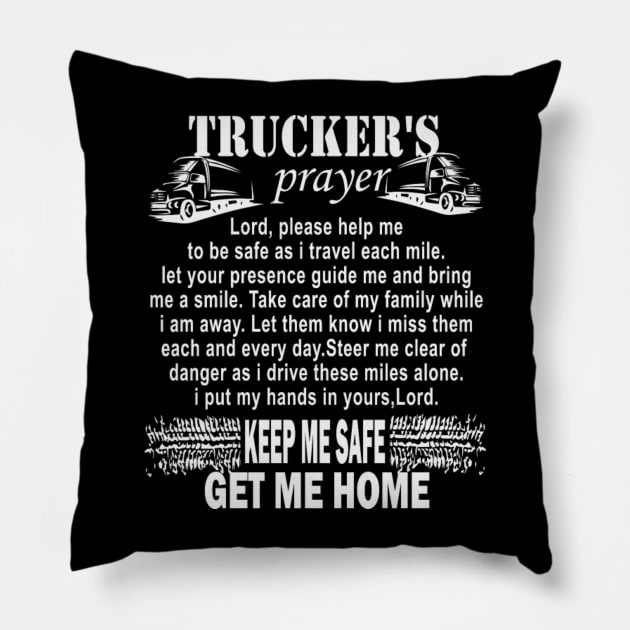 Trucker's prayer keep me safe get me home Pillow by kenjones