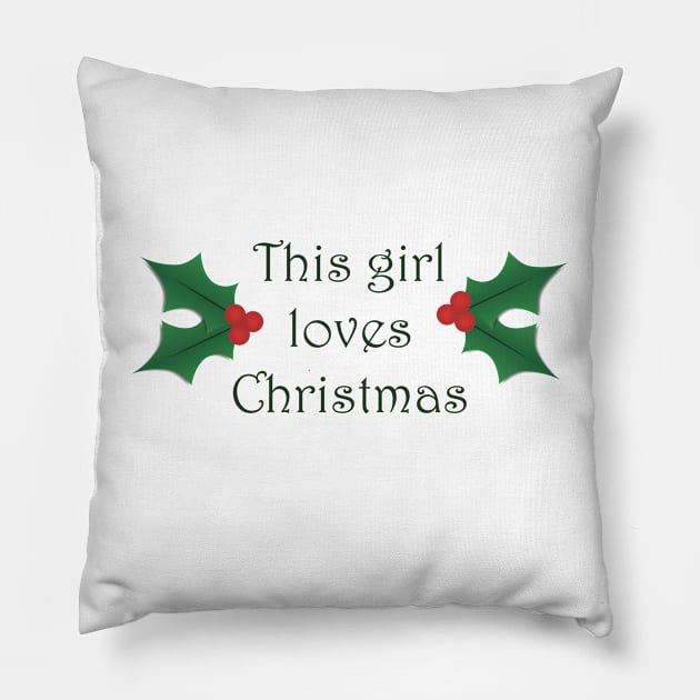 This girl loves Christmas Pillow by Rvgill22