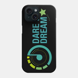 Dare to dream Phone Case