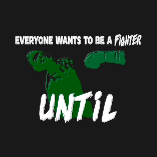 Everyone wants to be a fighter until by Insaneluck