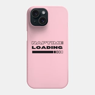 Naptime Loading - Black Phone Case