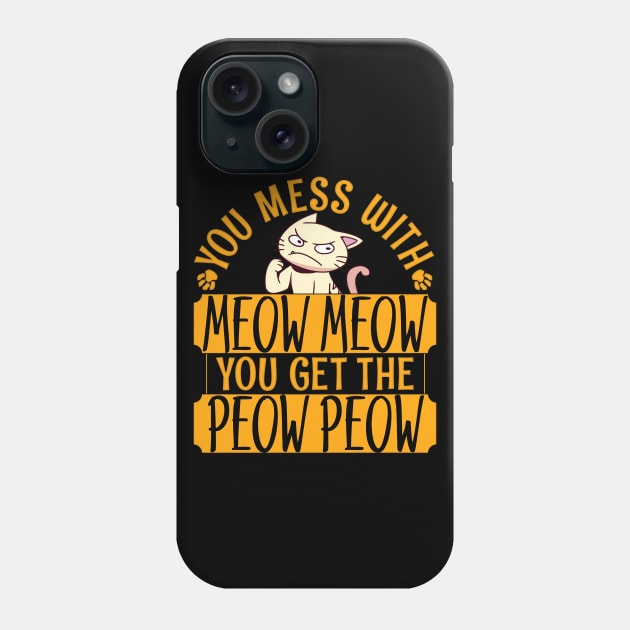 When You Mess With The Meow Meow Angry Cat Outfit Phone Case by alcoshirts