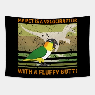 My pet is velociraptor with a fluffy butt - Black Headed Caique Tapestry