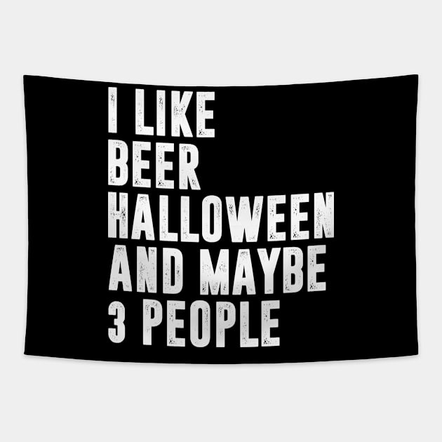 I like beer, halloween and maybe 3 people - halloween Tapestry by MerchByThisGuy