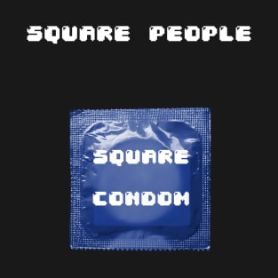 square condom for square people T-Shirt