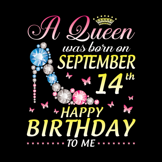 A Queen Was Born On September 14th Happy Birthday To Me Girl by joandraelliot