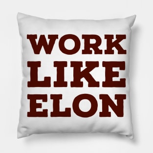 Work like Elon Pillow