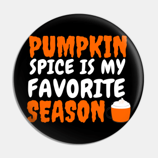 Pumpkin Spice is My Favorite Season Pin